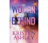 Kristen Ashley Ashley, Kristen The Woman Left Behind (Tascabile)