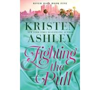 Kristen Ashley Fighting the Pull (Tascabile) River Rain