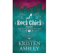 Kristen Ashley Rock Chick Reborn Collector's Edition (Copertina rigida)