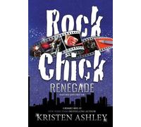 Kristen Ashley Rock Chick Renegade (Tascabile) Rock Chick