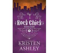 Kristen Ashley Rock Chick Revolution Collector's Edition (Copertina rigida)