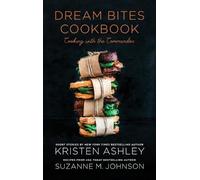 Dream Bites Cookbook: Cooking with the Commandos by Kristen Ashley