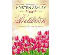 Kristen Ashley The Time in Between (Tascabile) Magdalene