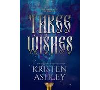 Kristen Ashley Three Wishes (Tascabile)