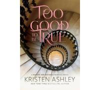 Kristen Ashley Too Good to Be True (Tascabile)