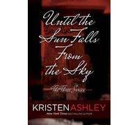 Kristen Ashley Until the Sun Falls from the Sky (Tascabile) Three