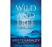 Kristen Ashley Wild and Free (Tascabile) Three