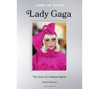 Kristen Bateman Icons of Style: Lady Gaga (Copertina rigida) Icons of Style