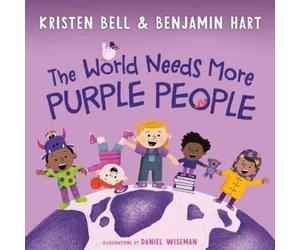 Kristen Bell Benjamin Hart The World Needs More Purple People (Copertina rigida)
