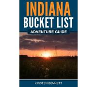 Kristen Bennett Indiana Bucket List Adventure Guide (Tascabile)