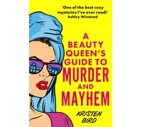 Kristen Bird A Beauty Queen's Guide to Murder and Mayhem (Tascabile)