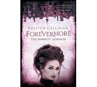 Kristen Callihan Forevermore (Tascabile) Darkest London