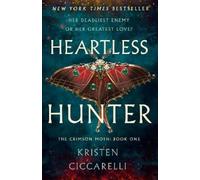 Kristen Ciccarelli – Heartless Hunter – The Crimson Moth Duology: 1 – Copertina rigida