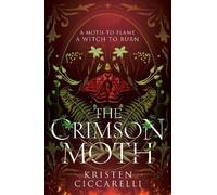 Kristen Ciccarelli The Crimson Moth (Copertina rigida) Crimson Moth