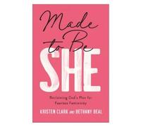Kristen Clark Bethany Beal Made to Be She (Tascabile)