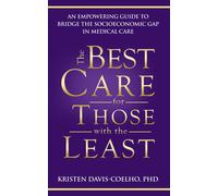 Kristen Davis-Coelho The Best Care for Those with the Least (Tascabile)