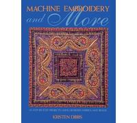 Kristen Dibbs Machine Embroidery and More (Tascabile)