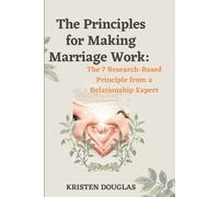 Kristen Douglas The Principles for Making Marriage Work (Tascabile)