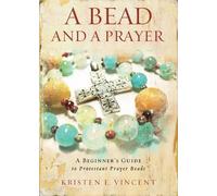 Kristen E Vincent A Bead and a Prayer (Tascabile)