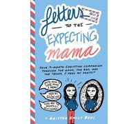 Kristen Emily Behl Letters to the Expecting Mama (Tascabile)