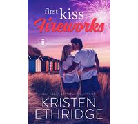 Kristen Ethridge First Kiss Fireworks (Tascabile) Holiday Hearts Romance