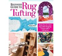 Kristen Girard Beginner's Guide to Rug Tufting (Tascabile)