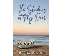 Kristen Grafton The Shadows at My Door (Tascabile)