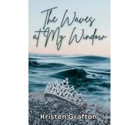 Kristen Grafton The Waves at My Window (Tascabile)
