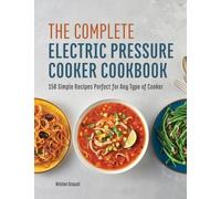 Kristen Greazel The Complete Electric Pressure Cooker Cookboo (Copertina rigida)