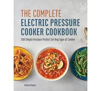 Kristen Greazel The Complete Electric Pressure Cooker Cookbook (Tascabile)