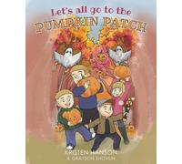 Kristen Hanson Grayson Let's all go to the Pumpkin Patch (Tascabile)