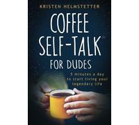 Kristen Helmstetter Coffee Self-Talk for Dudes (Tascabile)