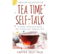 Kristen Helmstetter Tea Time Self-Talk (Tascabile)