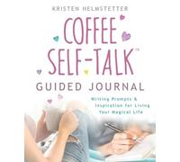 Kristen Helmstetter The Coffee Self-Talk Guided Journal (Tascabile)