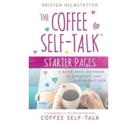 Kristen Helmstetter The Coffee Self-Talk Starter Pages (Tascabile)