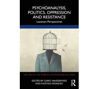 Kristen Hennessy Psychoanalysis, Politics, Oppression and Resistance (Tascabile)