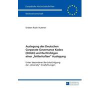 Kristen Huttner Auslegung des Deutschen Corporate Governance Kodex ( (Tascabile)