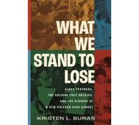Kristen L. Buras What We Stand to Lose (Tascabile)
