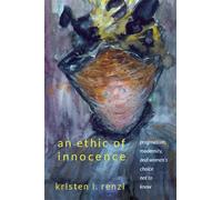 Kristen L. Renzi An Ethic of Innocence (Tascabile)