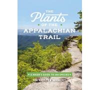 Kristen Lea Wickert The Plants of the Appalachian Trail (Tascabile)