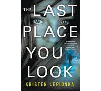 Kristen Lepionka The Last Place You Look (Tascabile) Roxane Weary