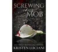 Kristen Luciani Screwing the Mob (Tascabile) Ruthless Hearts Mafia