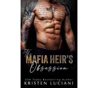 Kristen Luciani The Mafia Heir's Obsession (Tascabile) Mafia Obsession