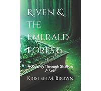 Kristen M Brown Riven & The Emerald Forest (Tascabile)