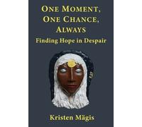 Kristen Mägis One Moment, One Chance, Always (Tascabile)