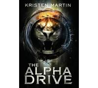Kristen Martin The Alpha Drive (Copertina rigida) Alpha Drive