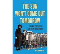 Kristen Martin The Sun Won't Come Out Tomorrow (Copertina rigida)