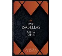 Kristen McQuinn The Two Isabellas of King John (Copertina rigida)