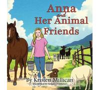 Kristen Millican Anna and Her Animal Friends (Copertina rigida)