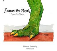 Kristen Moran Eamonn the Mighty: Zipper Club Warrior: A hero's tale (Tascabile)